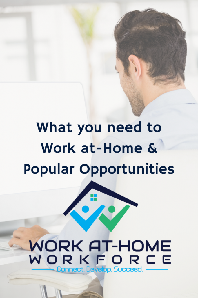 What you need to Work at-Home & Popular Opportunities!